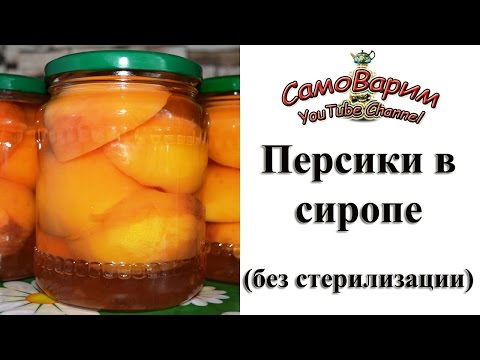 Kuinka keittää purkitettuja persikoita talveksi